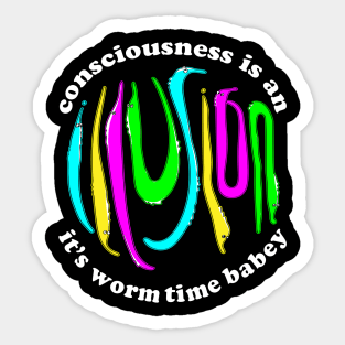 Consciousness is an Illusion Fuzzy Worm on a String Meme Sticker